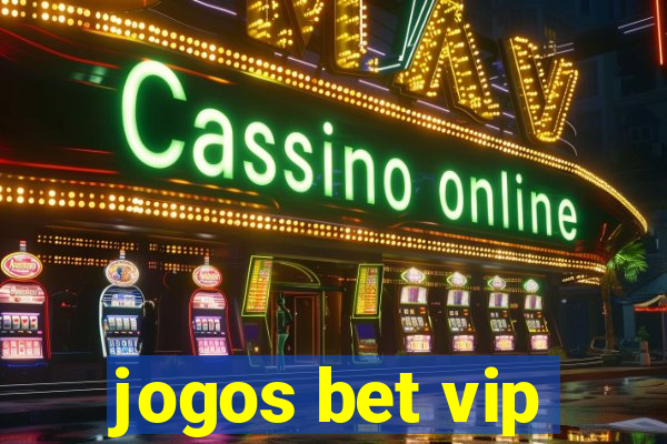 jogos bet vip