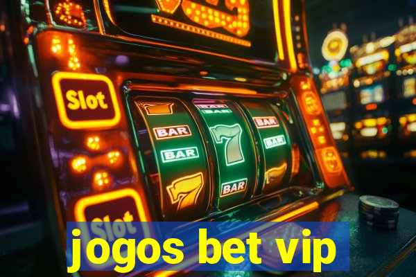 jogos bet vip