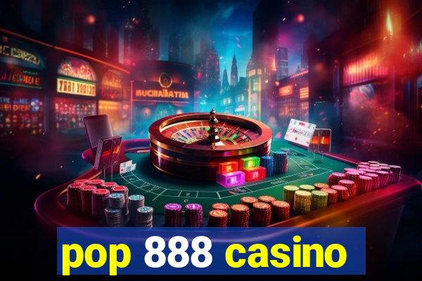 pop 888 casino