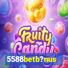 5588betb?nus