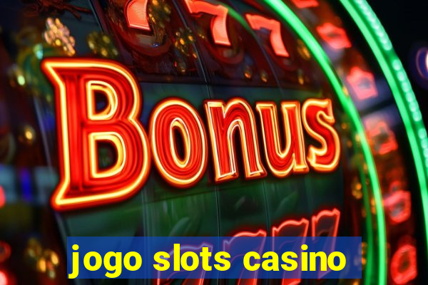 jogo slots casino