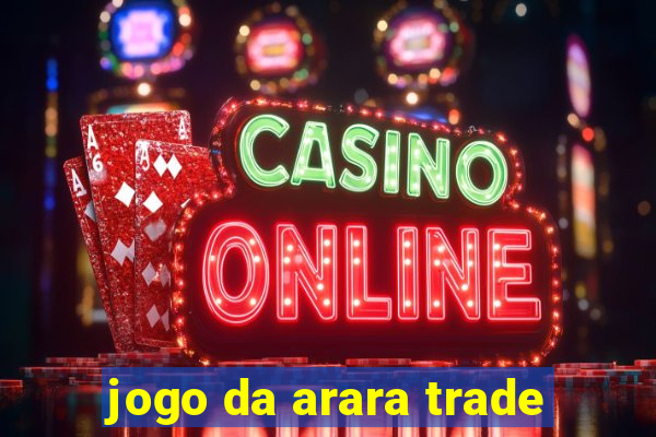 jogo da arara trade