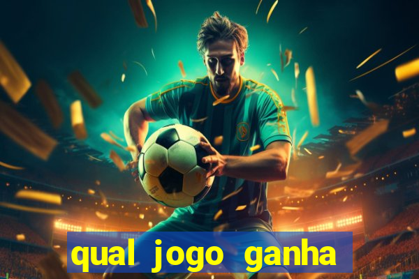 qual jogo ganha dinheiro de verdade