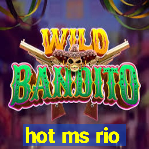 hot ms rio