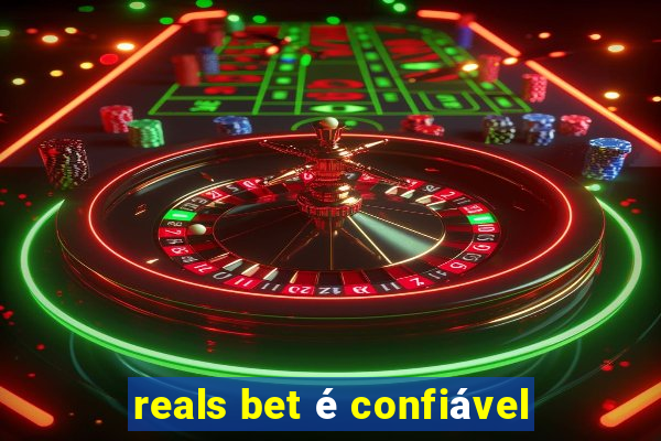 reals bet é confiável