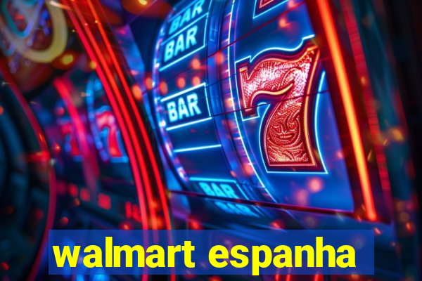 walmart espanha