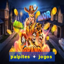 palpites + jogos de hoje