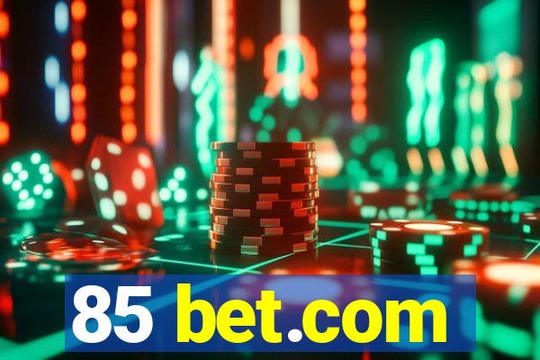 85 bet.com