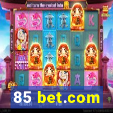 85 bet.com