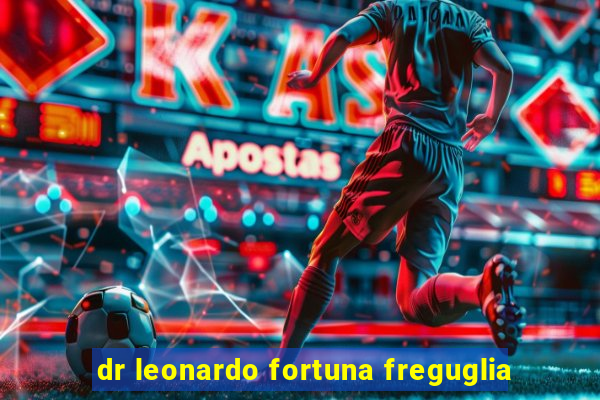 dr leonardo fortuna freguglia