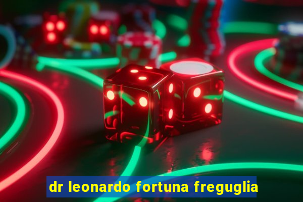 dr leonardo fortuna freguglia