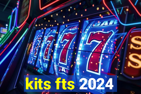 kits fts 2024