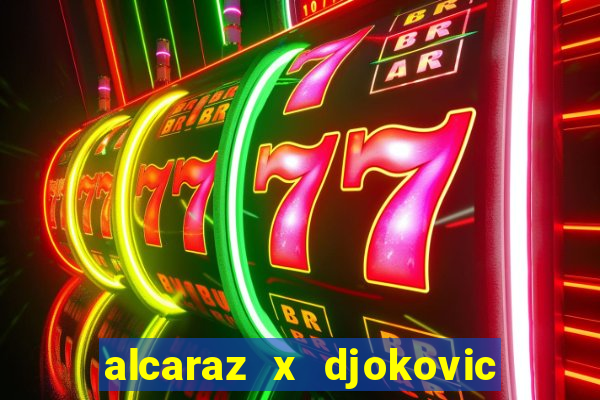 alcaraz x djokovic ao vivo