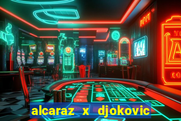 alcaraz x djokovic ao vivo