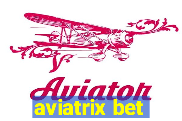 aviatrix bet