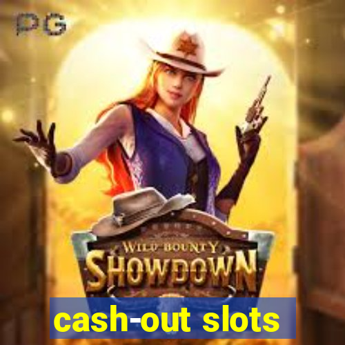 cash-out slots