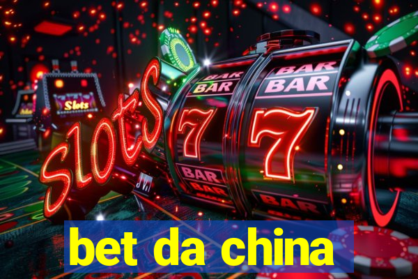 bet da china