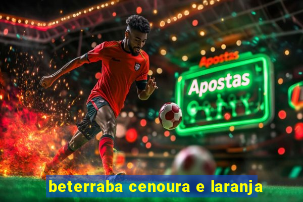 beterraba cenoura e laranja