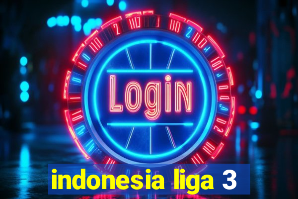 indonesia liga 3