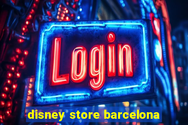 disney store barcelona