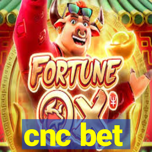 cnc bet