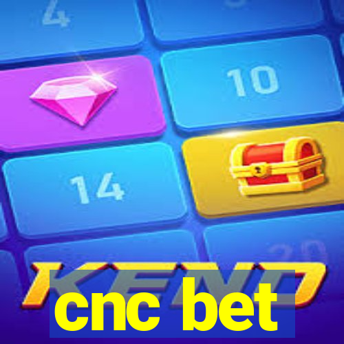 cnc bet