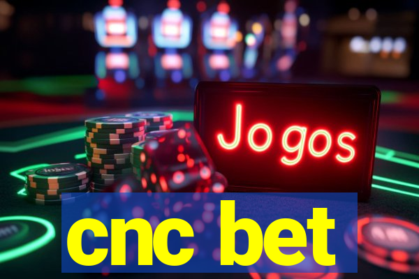 cnc bet