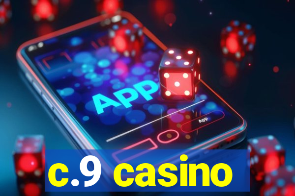 c.9 casino