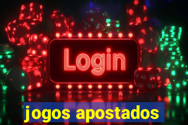 jogos apostados