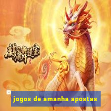 jogos de amanha apostas