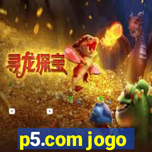 p5.com jogo