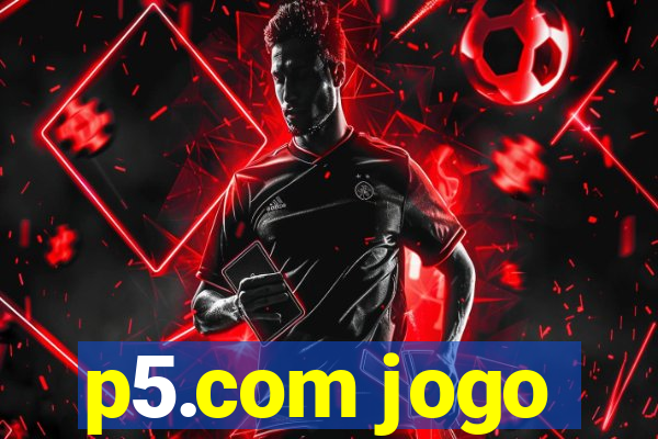 p5.com jogo