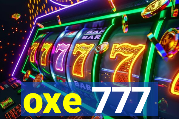 oxe 777