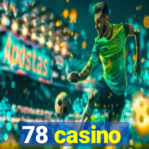 78 casino