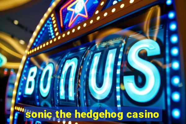 sonic the hedgehog casino