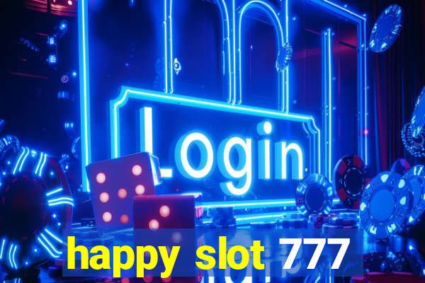 happy slot 777