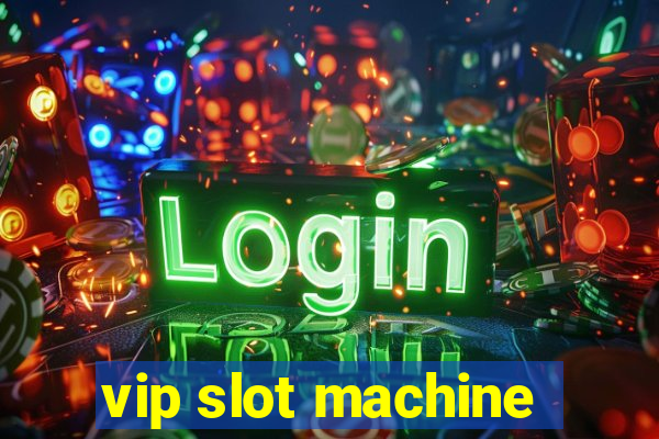 vip slot machine