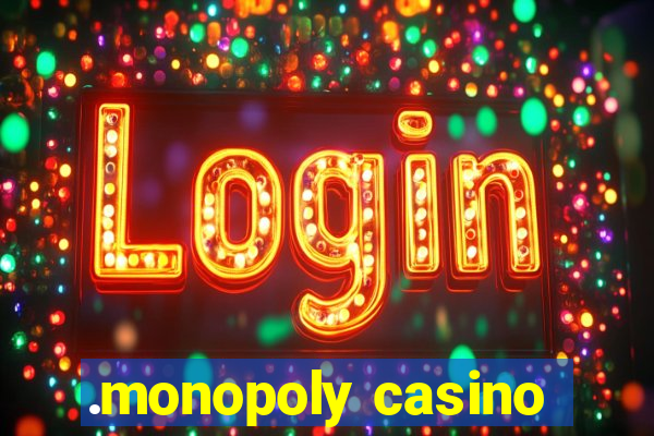 .monopoly casino