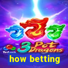 how betting