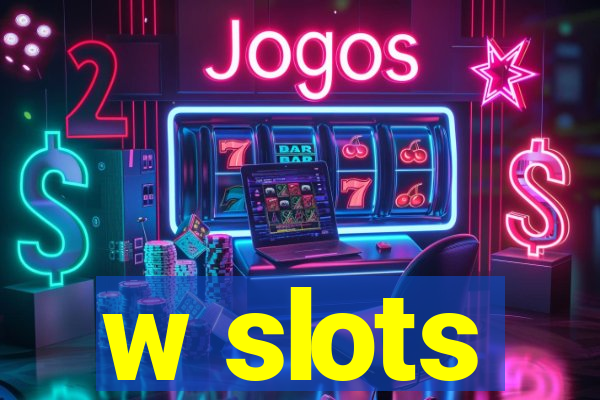 w slots