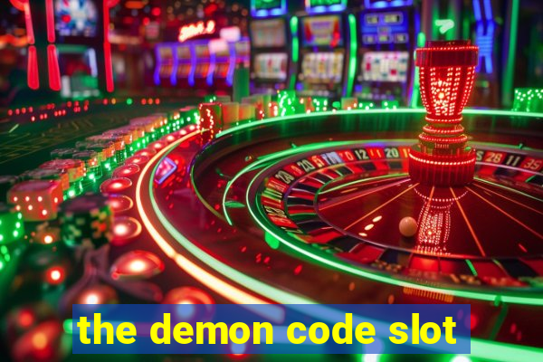 the demon code slot