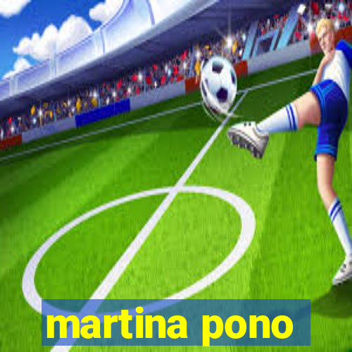 martina pono