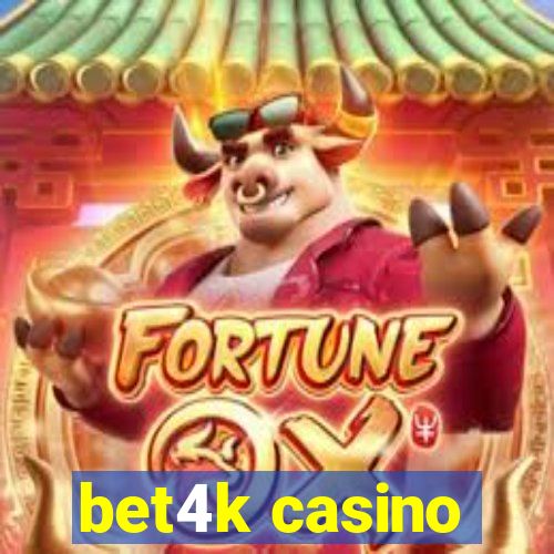 bet4k casino