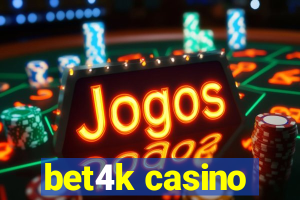 bet4k casino