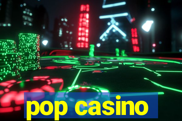 pop casino