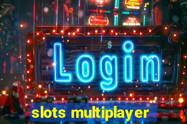 slots multiplayer