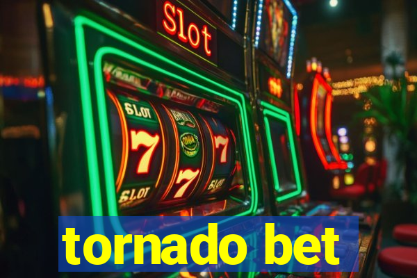 tornado bet