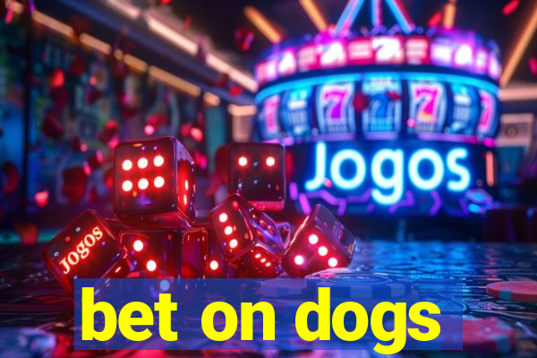 bet on dogs