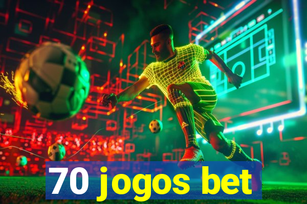 70 jogos bet