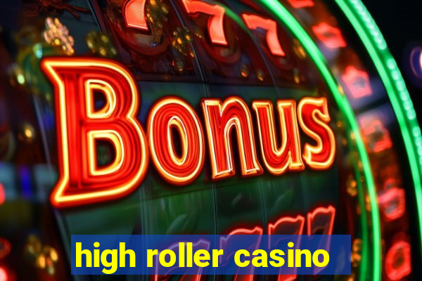 high roller casino